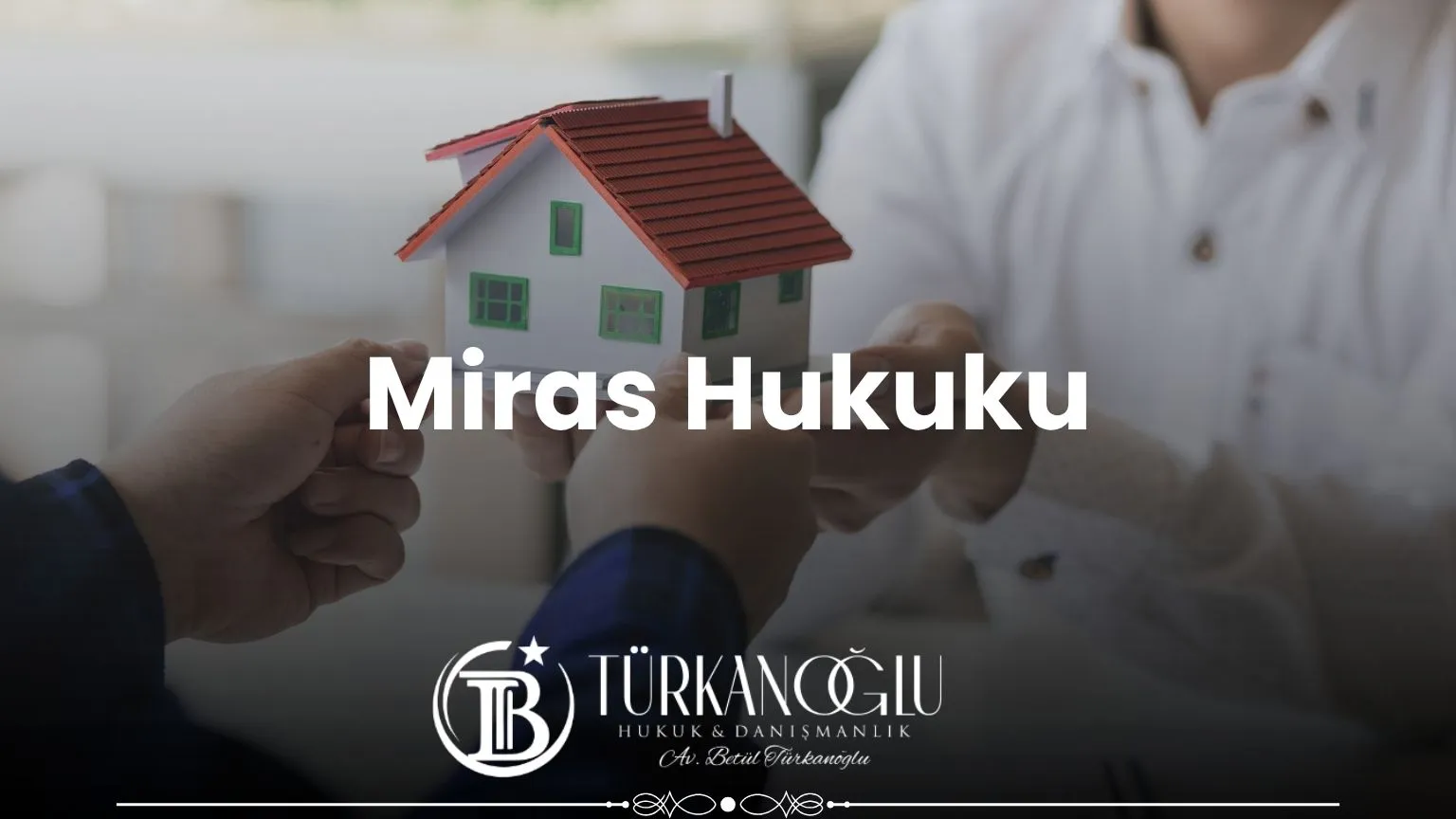 İstanbul miras avukatı – Türkanoğlu Hukuk ve Danışmanlık Bürosu, Fatih / İstanbul