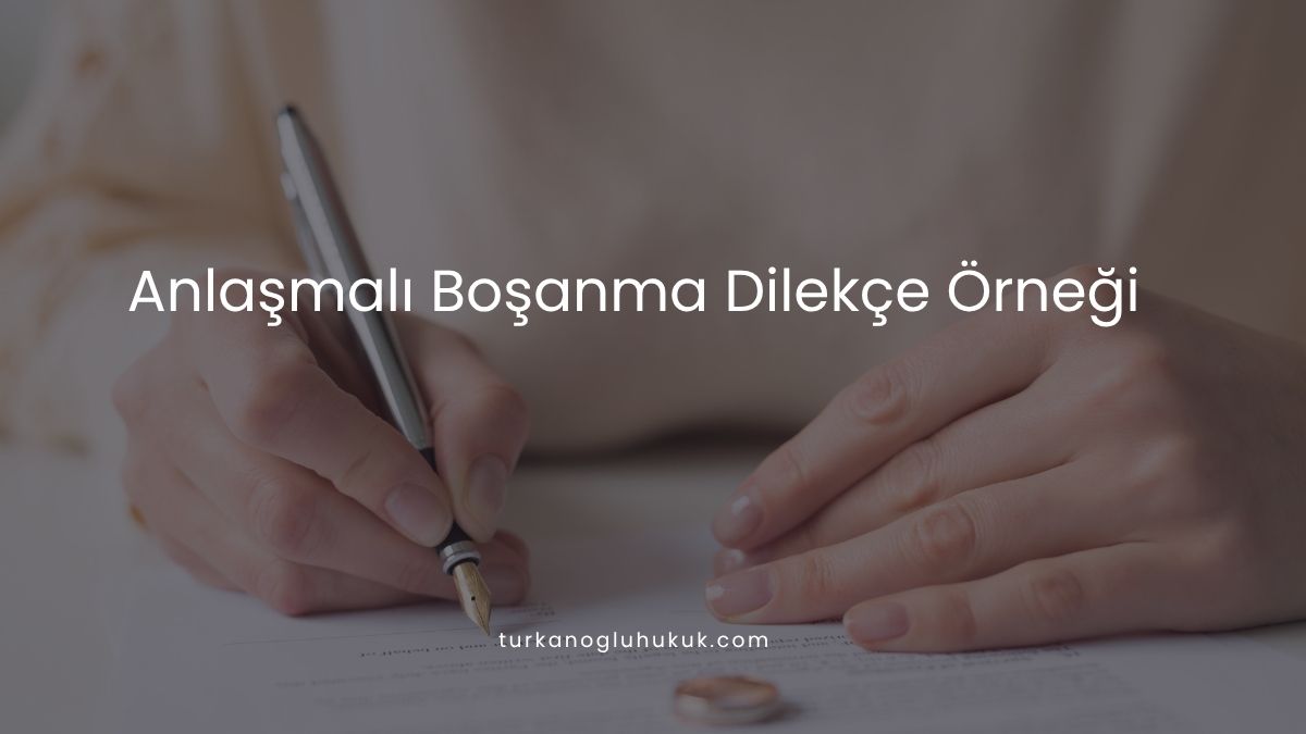 Anlaşmalı Boşanma Dilekçe Örneği