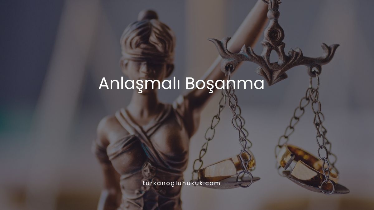 Anlaşmalı Boşanma