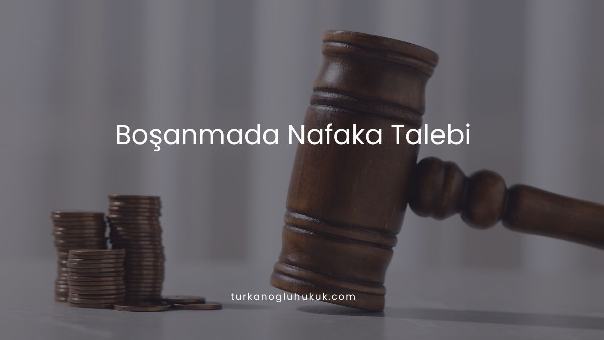Boşanmada Nafaka Talebi
