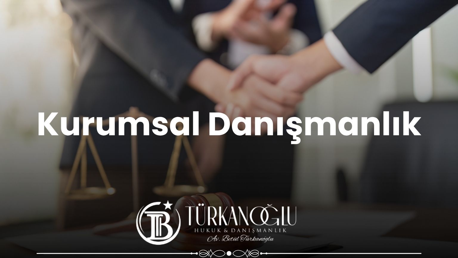 İstanbul kurumsal hukuki danışmanlık – Türkanoğlu Hukuk ve Danışmanlık Bürosu, Fatih / İstanbul