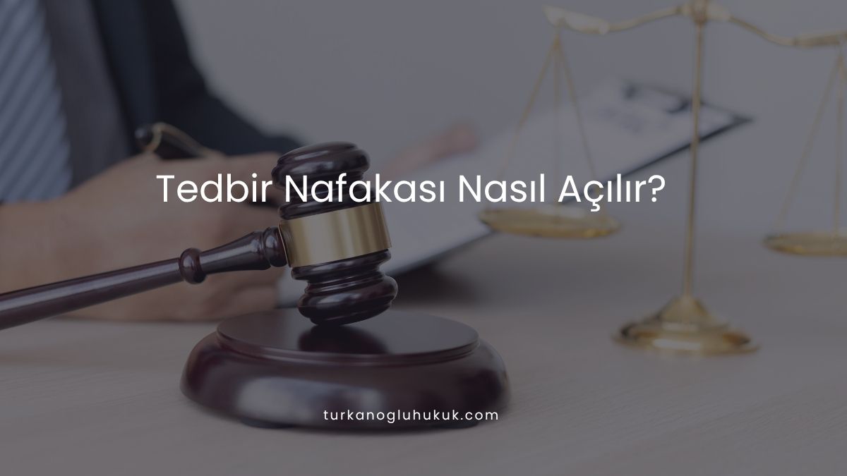 Tedbir Nafakası Nasıl Açılır?