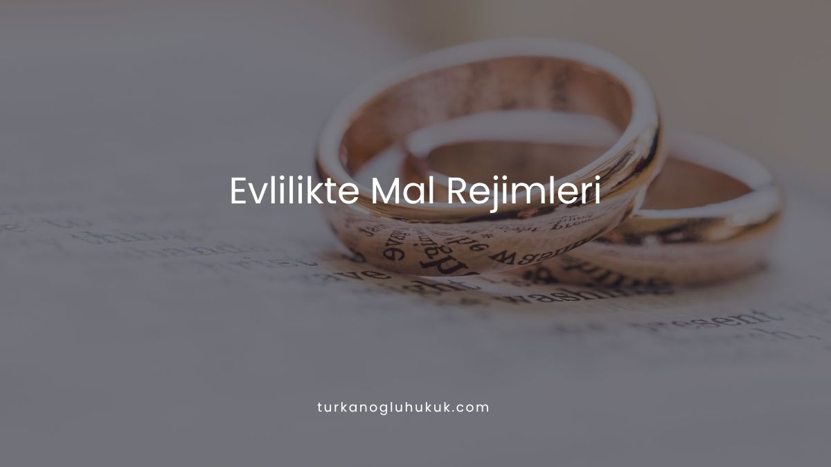 Evlilikte Mal Rejimleri