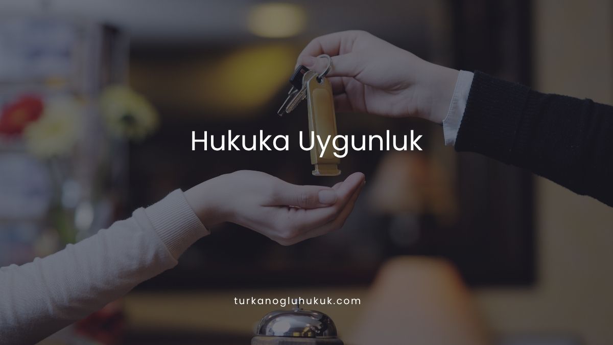 Hukuka Uygunluk