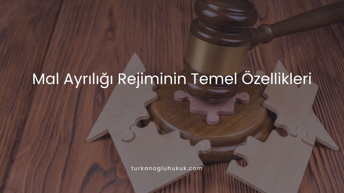 Mal Ayrılığı Rejiminin Temel Özellikleri