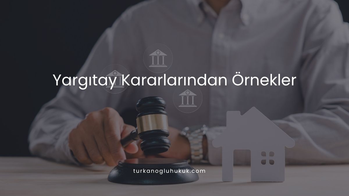 Yargıtay Kararlarından Örnekler