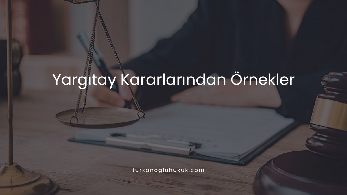 Yargıtay Kararlarından Örnekler
