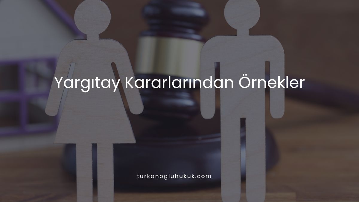 Yargıtay Kararlarından Örnekler