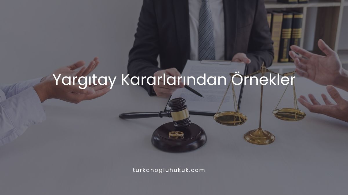 Yargıtay Kararlarından Örnekler