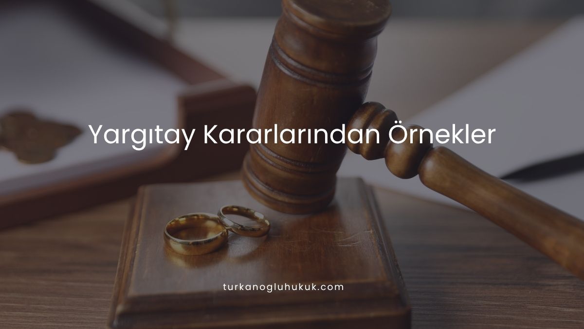 Yargıtay Kararlarından Örnekler
