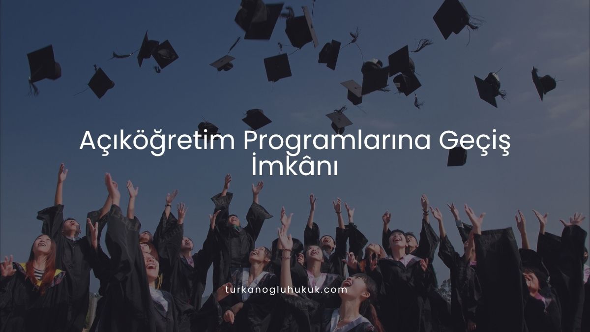 Açıköğretim Programlarına Geçiş İmkânı