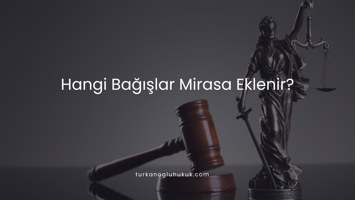 Hangi Bağışlar Mirasa Eklenir?