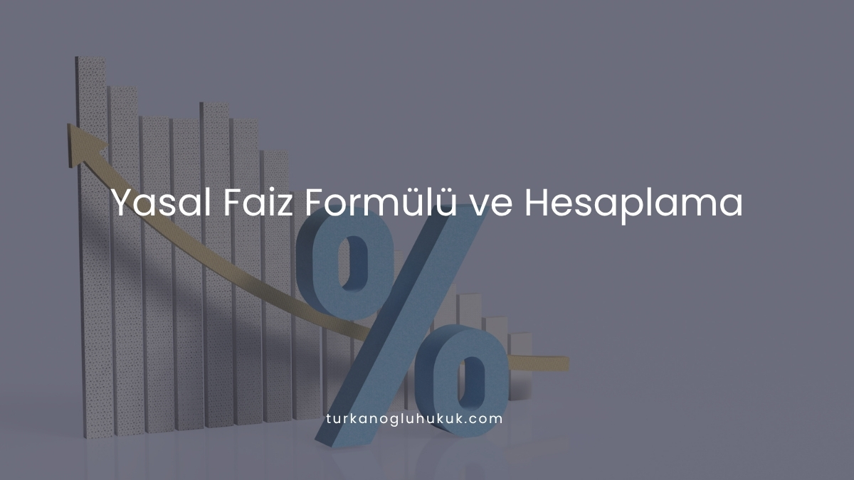 Yasal Faiz Formülü ve Hesaplama