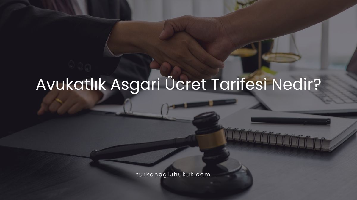 2026 Avukatlık Asgari Ücret Tarifesi Nedir?