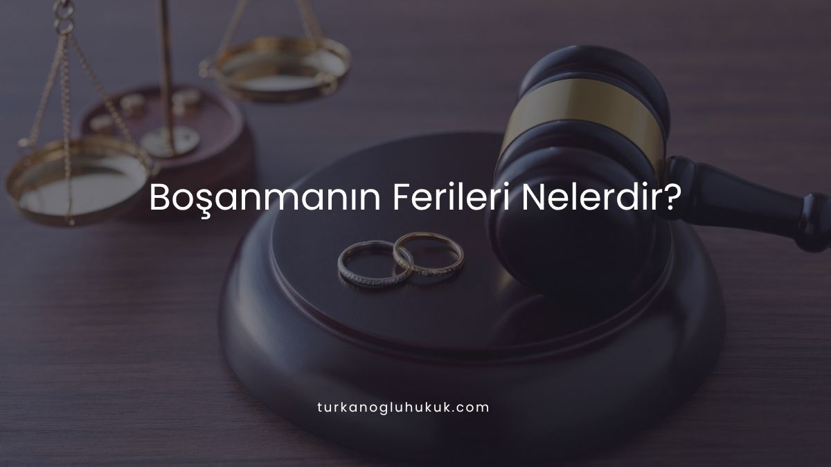 Boşanmanın Ferileri Nelerdir?