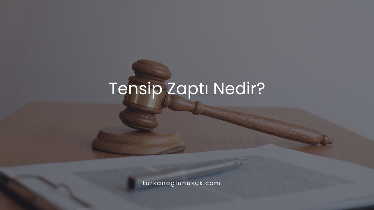 Tensip Zaptı Nedir?